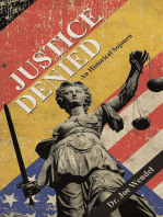 Justice Denied: An Historical Sojourn