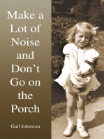 Make a Lot of Noise and Don't Go on the Porch