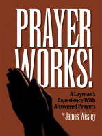 Prayer Works!: A Layman's Experience with Answered Prayers