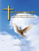 The Spirit Speaks: The Holy Spirit Speaks About Things You Would Not Believe