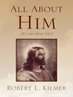 All About Him: (It's Not About "Me")