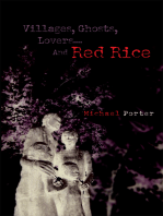 Villages, Ghosts, Lovers....And Red Rice
