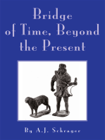 Bridge of Time, Beyond the Present