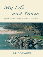 My Life and Times: Reflections of a Bit Player on Our Modern Times