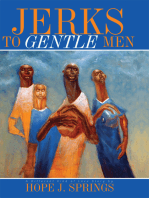 Jerks to Gentle Men: An Agape Story