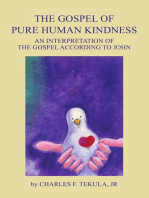 The Gospel of Pure Human Kindness: An Interpretation of the Gospel According to John