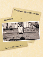 Trials and Transformations: Memoir Ii
