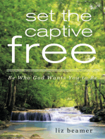Set the Captive Free: Be Who God Wants You to Be