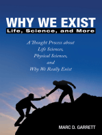 Why We Exist: Life, Science, and More