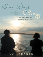 Nine Ways to Crazy: Surviving My Mom’s Dementia