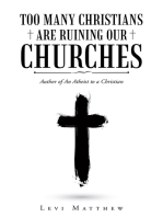 Too Many Christians Are Ruining Our Churches