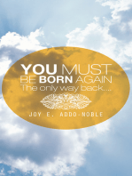 You Must Be Born Again: The Only Way Back....