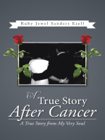 A True Story After Cancer: A True Story from My Very Soul