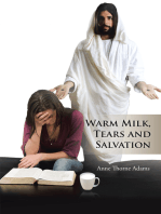 Warm Milk, Tears and Salvation