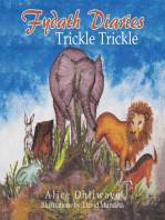 Fydath Diaries: Trickle Trickle