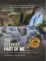 The Deepest Part of Me . . . .