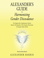 Alexander's Guide to Harmonising Gender Discordance: The Forgotten but Complementary Division Between the Masculine & the Feminine Phenomenon in Divergent Realms of Life