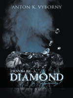 I Wanna Be - a Diamond . . . Someday!
