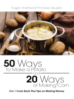 50 Ways to Make a Potato and 20 Ways of Making Corn: 2 in 1 Cook Book Plus Tips on Making Money