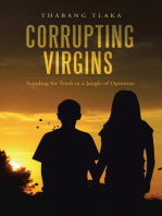 Corrupting Virgins: Standing for Truth in a Jungle of Opinions