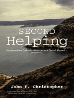 Second Helping: Newfoundland Labrador Nunavut and Travels Beyond . . . . a Memoir..