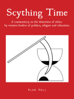 Scything Time: A Commentary on the Distortion of Ethics by Western Leaders of Politics, Religion and Education.