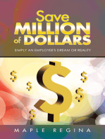 Save Million of Dollars: Simply an Employee's Dream or Reality