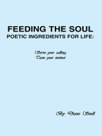 Feeding the Soul: Poetic Ingredients for Life: Serve Your Calling, Taste Your Instinct