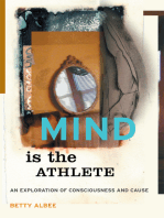 Mind Is the Athlete: An Exploration of Consciousness and Cause