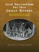 Gird Yourselves for This Great Effort: Tales of Poignance from the Late, Great War Between the States