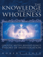 The Knowledge That Leads to Wholeness: Gnostic Myths Behind Jung's Theory of Individuation