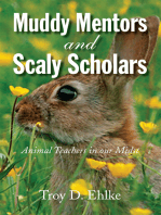 Muddy Mentors and Scaly Scholars: Animal Teachers in Our Midst