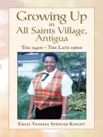 Growing up in All Saints Village, Antigua: The 1940S – the Late 1960S