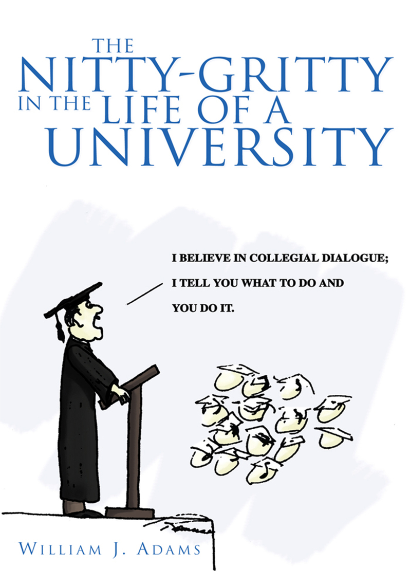 The Nitty-Gritty in the Life of a University by William J. Adams (Ebook ...