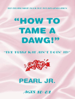 How to Tame a Dawg: The Pussy Kat Ain't Doin It!