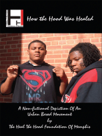 How the Hood Was Healed: A Non-Fictional Depicting of an Urban Based Movement