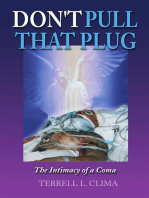 Don't Pull That Plug: The Intimacy of a Coma