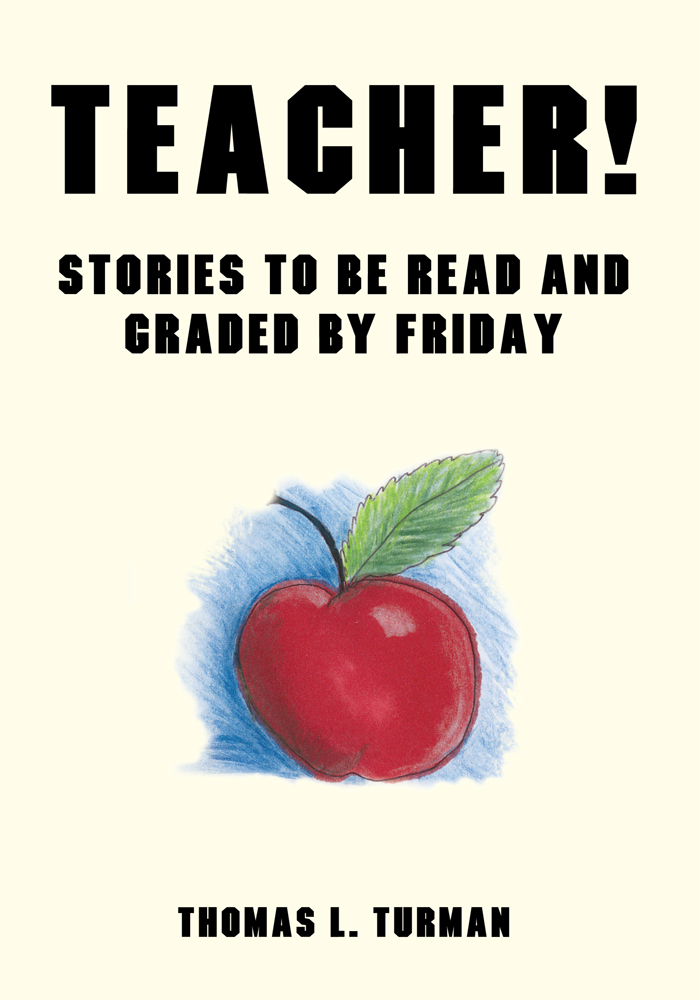 Teacher! by Thomas L. Turman (Ebook) - Read free for 30 days