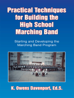 Practical Techniques for Building the High School Marching Band: Starting and Developing the Marching Band Program