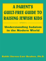 A Parent's Guilt-Free Guide to Raising Jewish Kids: Understanding Judaism in the Modern World