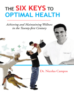 The Six Keys to Optimal Health: Achieving and Maintaining Wellness in the Twenty-First Century