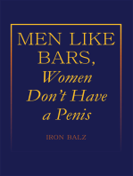 Men Like Bars, Women Don't Have a Penis