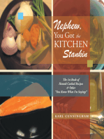 Nephew, You Got the Kitchen Stankin: The 1St Book of Homed-Cooked Recipes & Other ''You Know What I'm Sayings''