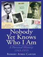 Nobody yet Knows Who I Am: A Personal History: 1943-1953