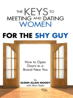 The Keys to Meeting and Dating Women: For the Shy Guy