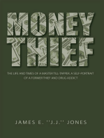 Money Thief: The Life and Times of a Master Till-Tapper. a Self-Portrait of a Former Thief and Drug Addict