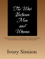 The War Between Men and Women: Proof of Man's Authority over Woman and Woman's Control over Man