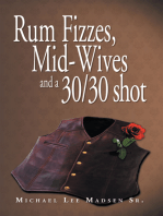 Rum Fizzes, Mid-Wives and a 30/30 Shot