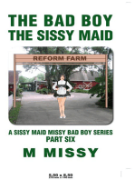 The Bad Boy, the Sissy Maid: A Sissy Maid Missy Bad Boy Series, Part Six