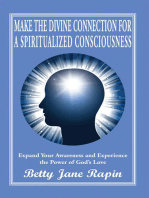 Make the Divine Connection for a Spiritualized Consciousness: Expand Your Awareness and Experience the Power of God’S Love